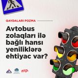 Avtobus zolaqları ilə bağlı hansı yeniliklərə ehtiyac var?
