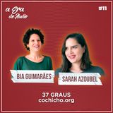 #11 Histórias contadas a 37 graus, com Bia Guimarães e Sarah Azoubel