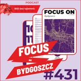 #431 Focus on Bydgoszcz w roku 2021