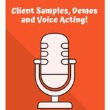Client Samples, Demos and Voice Acting!