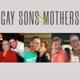 Gay Sons and Mothers -- Celebrating National Coming Out Day 10-8-2021