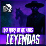 E28 Una hora de LEYENDAS | El Charro Negro, la Llorona y la Planchada
