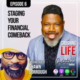 Episode 6: Staging Your Financial Comeback w/ Shawn Dorrough