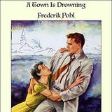 A Town is Drowning by Frederik Pohl | Full Audiobook | Audiobook Time