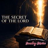 THE BIBLE BELIEVERS SUNDAY SERVICE: The Secret Of The Lord