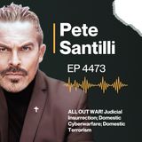 ALL OUT WAR! Judicial Insurrection; Domestic Cyberwarfare; Domestic Terrorism[EP 4473-8AM-HR 1]