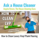 How to Clean Luxury Vinyl Plank Flooring - LVP