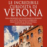 Giulia Adami: Verona non è soltanto Romeo e Giulietta, ma una bellissima città da scoprire