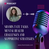 Shamis Tate Talks Mental Health Challenges and Supportive Strategies