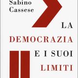 Sabino Cassese "La democrazia e i suoi limiti"