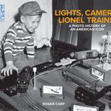 Milwaukee author/Sr. Editor Roger Carp is my special guest with “Lights, Camera, Lionel Trains!"