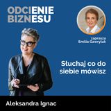 Aleksandra Ignac - Słuchaj co do siebie mówisz