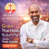 GRACE THAT HEALS BROKEN PLACES