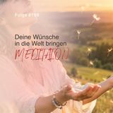 Deine Wünsche in die Welt bringen