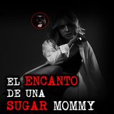 EL ENCANTO DE UNA SUGGAR MOMMY | RELATOS DE BRUJERIA | RELATOS Y LEYENDAS DE TERROR