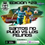 Ep23: Santos no pudo con ningún Felino | J9 y 10 | Guard1anes 2020.