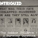 INTRIGUED: The Sodder Children - A Burning Question