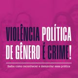Violência Política de Gênero: MPF investiga ameaças contra parlamentares - Parte 1