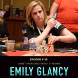 #196 Emily Glancy: Unibet Sponsored Twitch Streamer