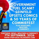 Government fuel scam? Seinfeld upsets comics & 50 years of commiefest plus headlines, weather & currency