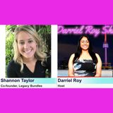 The Darriel Roy Show - Legacy Bundles Co-founder, Shannon Taylor