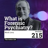 What is Forensic Psychiatry? with Mark Levy