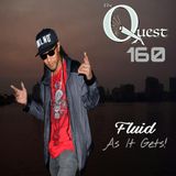 The Quest 160.  FLUID As It Gets!