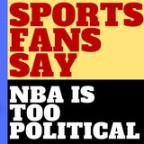 38% OF SPORTS FANS SAY THE NBA IS TOO POLITICAL