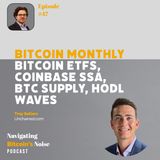 EP47 Bitcoin Monthly Roundup with Trey Sellers - Bitcoin ETFs, Trust, Supply and Hodl Waves