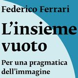 Federico Ferrari "L'insieme vuoto"