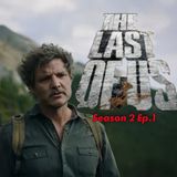The Last of Us S2 EP1 Review