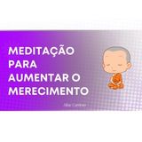 Meditação para aumentar o merecimento - Episódio 102 - Meditações Guiadas por Aline Cardoso