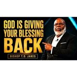 GOD IS GIVING YOU A SECOND CHANCE AT THE BLESSING YOU LOST _ Bishop T.D. Jakes