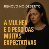 A Mulher e o Peso das Muitas Expectativas | Como Encontrar Descanso em Deus