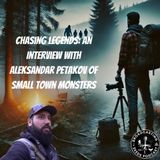 Chasing Legends: An Interview with Aleksandar Petakov of Small Town Monsters