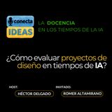 ¿Cómo evaluar proyectos de diseño en tiempos de IA? / ROMER ALTAMIRANO
