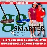 LAB Golf’s Newest Heel Shafted Putter Impresses Old School Skeptics with CEO Sam Hahn