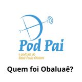 Quem foi Obaluaê?