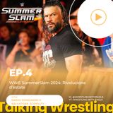 WWE SummerSlam 2024: Rivoluzione d'estate | Ep.4