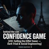 CONFIDENCE GAME #01: Selling the Eiffel Tower — Dark Triad & Social Engineering