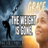 Why Grace Is Greater Than Condemnation.