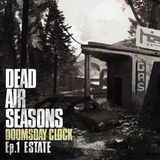 Dead Air: Seasons - Doomsday Clock - Ep. 1 - Estate