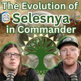The Evolution of SELESNYA in Commander - CCO Ep 545
