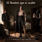 21 - El hombre que se acabó - Audiolibro - Edgar Allan Poe