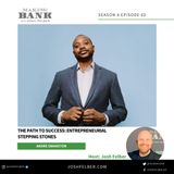 The Path to Success: Entrepreneurial Stepping Stones #MakingBank #S8E60