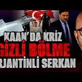 KAAN'DA KRİZ GİZLİ-BÖLME-ARJANTİNLİ SERKAN