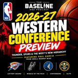 2026-27 NBA Western Conference Preview: Sorting the West from Lottery to Elite w/ Paul Garcia