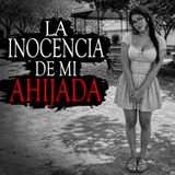 LA INOCENCIA DE MI AHIJADA (HISTORIAS Y RELATOS DE BRUJERIA)