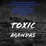 Toxic Agendas