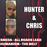 Cult of Castaneda - All Roads Lead to Transhumanism - The Melt w/ Chris & Hunter